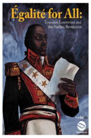 Egalite for All: Toussaint Louverture and the Haitian Revolution 2009 one on netflix