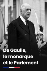 De Gaulle, le monarque et le Parlement 2020 one on netflix