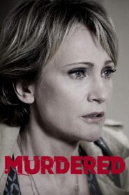 Murdered 2012 one on netflix