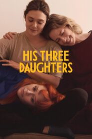 His Three Daughters 2024 one on netflix