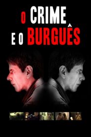 O Crime e o Burguês 2011 one on netflix
