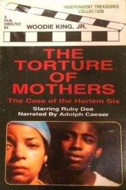 The Torture of Mothers: The Case of the Harlem Six 1980 one on netflix