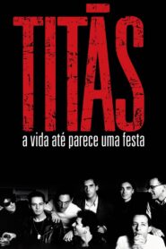 Titãs – A Vida Até Parece Uma Festa 2009 one on netflix