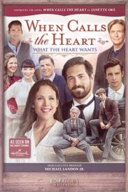 When Calls the Heart: What the Heart Wants 2021 one on netflix