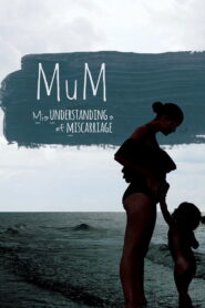 MUM Misunderstandings of Miscarriage 2020 one on netflix