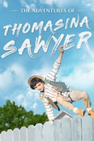 The Adventures of Thomasina Sawyer 2018 one on netflix