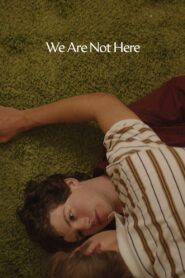We Are Not Here 2013 one on netflix