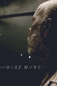 Horse Money 2014 one on netflix