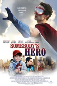 Somebody’s Hero 2012 one on netflix