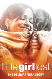 Little Girl Lost: The Delimar Vera Story 2008 one on netflix
