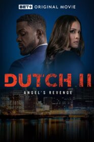 Dutch II: Angel’s Revenge 2024 one on netflix
