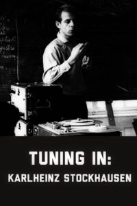 Tuning In – A Film about Karlheinz Stockhausen 1981 one on netflix