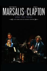 Wynton Marsalis and Eric Clapton Play the Blues – Live from Jazz at Lincoln Center 2011 one on netflix
