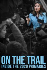 On the Trail: Inside the 2020 Primaries 2020 one on netflix