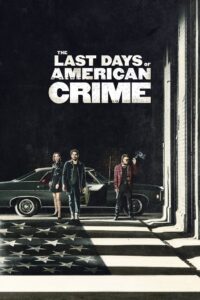 The Last Days of American Crime 2020 one on netflix