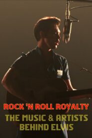 Rock ‘N Roll Royalty – The Music & Artists Behind Elvis 2022 one on netflix