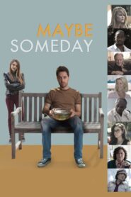 Maybe Someday 2017 one on netflix