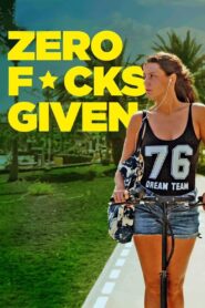 Zero Fucks Given 2022 one on netflix