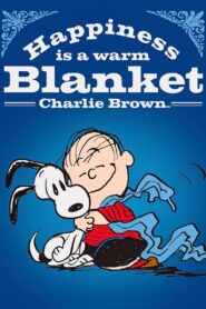 Happiness Is a Warm Blanket, Charlie Brown 2011 one on netflix
