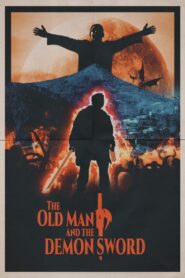 The Old Man and the Demon Sword 2024 one on netflix