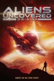 Aliens Uncovered: Origins 2023 one on netflix