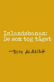 Inlandsbanan: De som tog tåget 1991 one on netflix