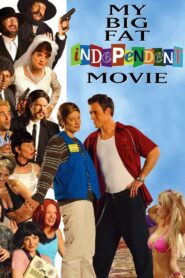 My Big Fat Independent Movie 2005 one on netflix