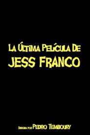 La última película de Jess Franco 2013 one on netflix