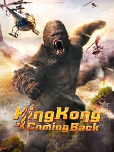 King Kong is Coming Back 2024 one on netflix