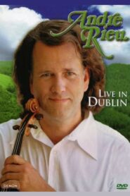André Rieu – Live in Dublin 2003 one on netflix