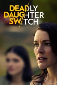 Deadly Daughter Switch 2020 one on netflix