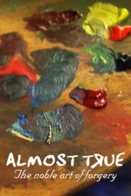 Almost True: The Noble Art of Forgery 1997 one on netflix