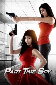 Part-Time Spy 2017 one on netflix