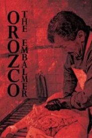 Orozco the Embalmer 2001 one on netflix