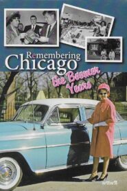 Remembering Chicago: The Boomer Years 2007 one on netflix