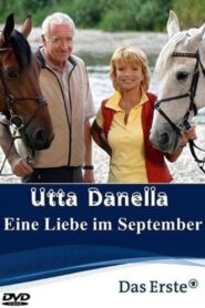 Utta Danella – Eine Liebe im September 2006 one on netflix