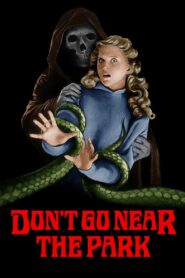 Don’t Go Near the Park 1981 one on netflix