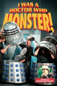 I Was a Doctor Who Monster! 1996 one on netflix