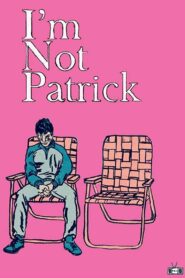 I’m Not Patrick 2015 one on netflix