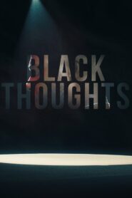 Black Thoughts 2020 one on netflix