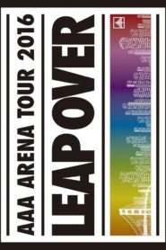 AAA ARENA TOUR 2016 – LEAP OVER – 2016 one on netflix