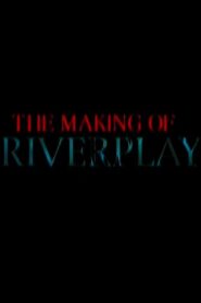 The Making of ‘Riverplay’ 2001 one on netflix