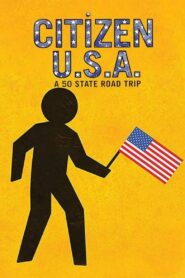 Citizen USA: A 50 State Road Trip 2011 one on netflix