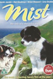 Mist: The Tale of a Sheepdog Puppy 2006 one on netflix