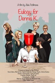 Eulogy for Denis K. 2018 one on netflix
