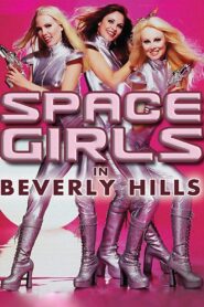 Space Girls in Beverly Hills 2009 one on netflix