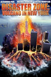 Disaster Zone: Volcano in New York 2006 one on netflix