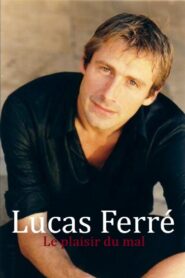Lucas Ferré : Le plaisir du mal 2005 one on netflix