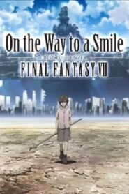 Final Fantasy VII: On the Way to a Smile – Episode Denzel 2009 one on netflix
