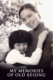 My Memories of Old Beijing 1983 one on netflix